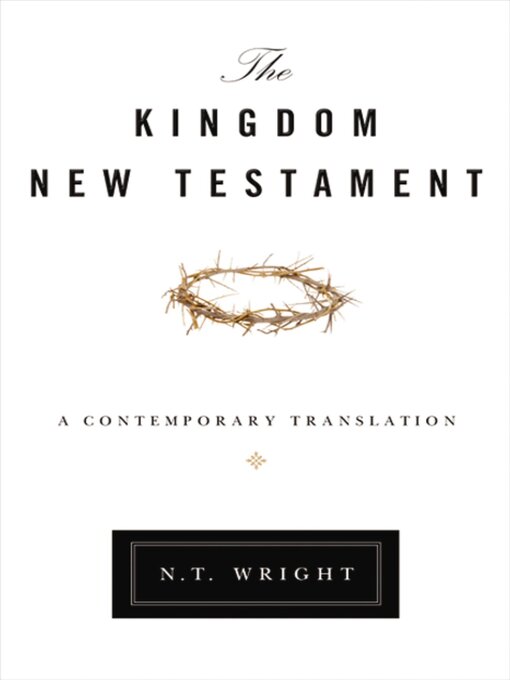 Title details for The Kingdom New Testament by N. T. Wright - Available